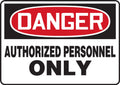 OSHA Danger Safety Sign: Authorized Personnel Only