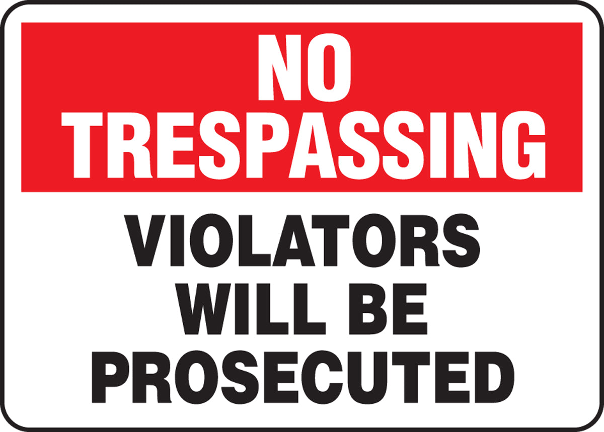 No Trespassing Safety Sign: Violators Will Be Prosecuted