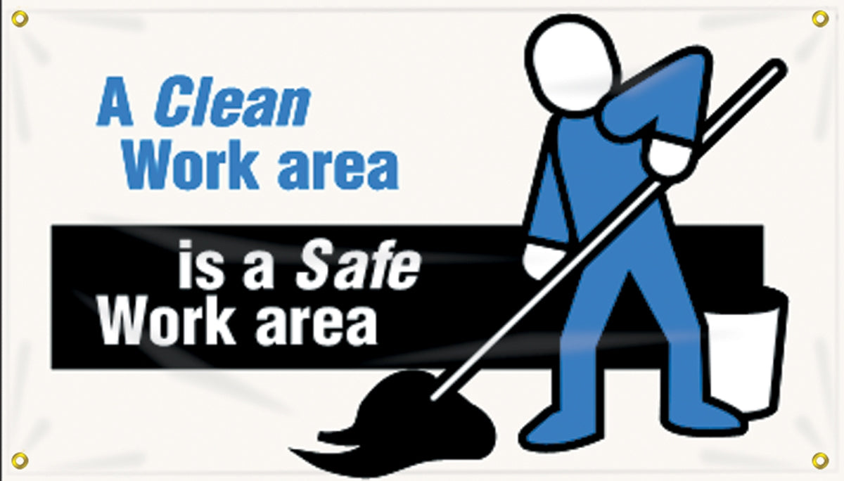 Safety Banner: A Clean Work Area Is A Safe Work Area