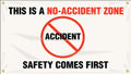 Safety Banner: This Is A No-Accident Zone, Safety Comes First