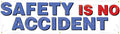 Safety Banner: Safety Is No Accident