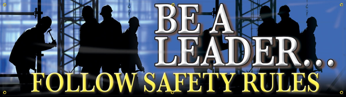 Safety Banner: Be A Leader, Follow Safety Rules