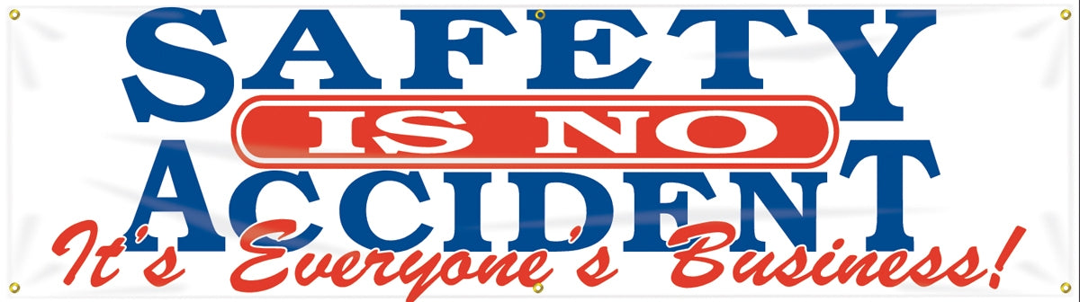 Safety Banner: Safety Is No Accident, It's Everyone's Business