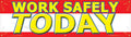 Safety Banner: Work Safely Today