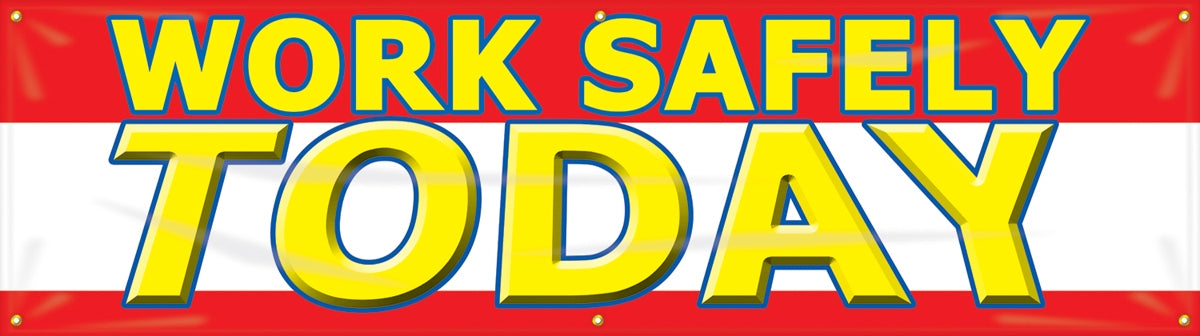 Safety Banner: Work Safely Today
