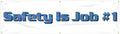 Safety Banner: Safety Is Job #1