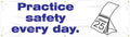 Safety Banner: Practice Safety Every Day