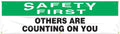 Safety Banner: Safety First, Others Are Counting On You