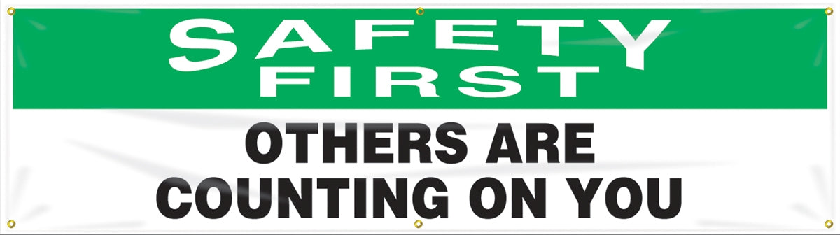 Safety Banner: Safety First, Others Are Counting On You