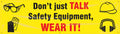 Safety Banner: Don't Just Talk Safety Equipment, Wear It