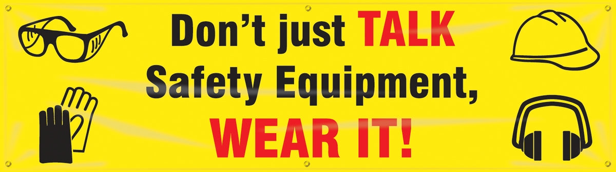 Safety Banner: Don't Just Talk Safety Equipment, Wear It