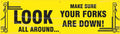 Safety Banner: Look All Around, Make Sure Your Forks Are Down