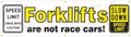 Safety Banner: Forklifts Are Not Race Cars