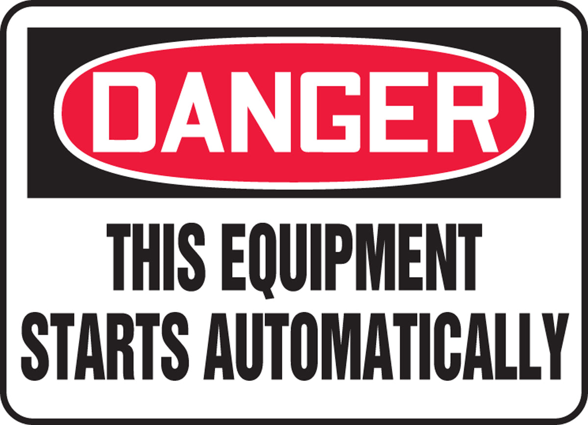 OSHA Danger Safety Sign: This Equipment Starts Automatically