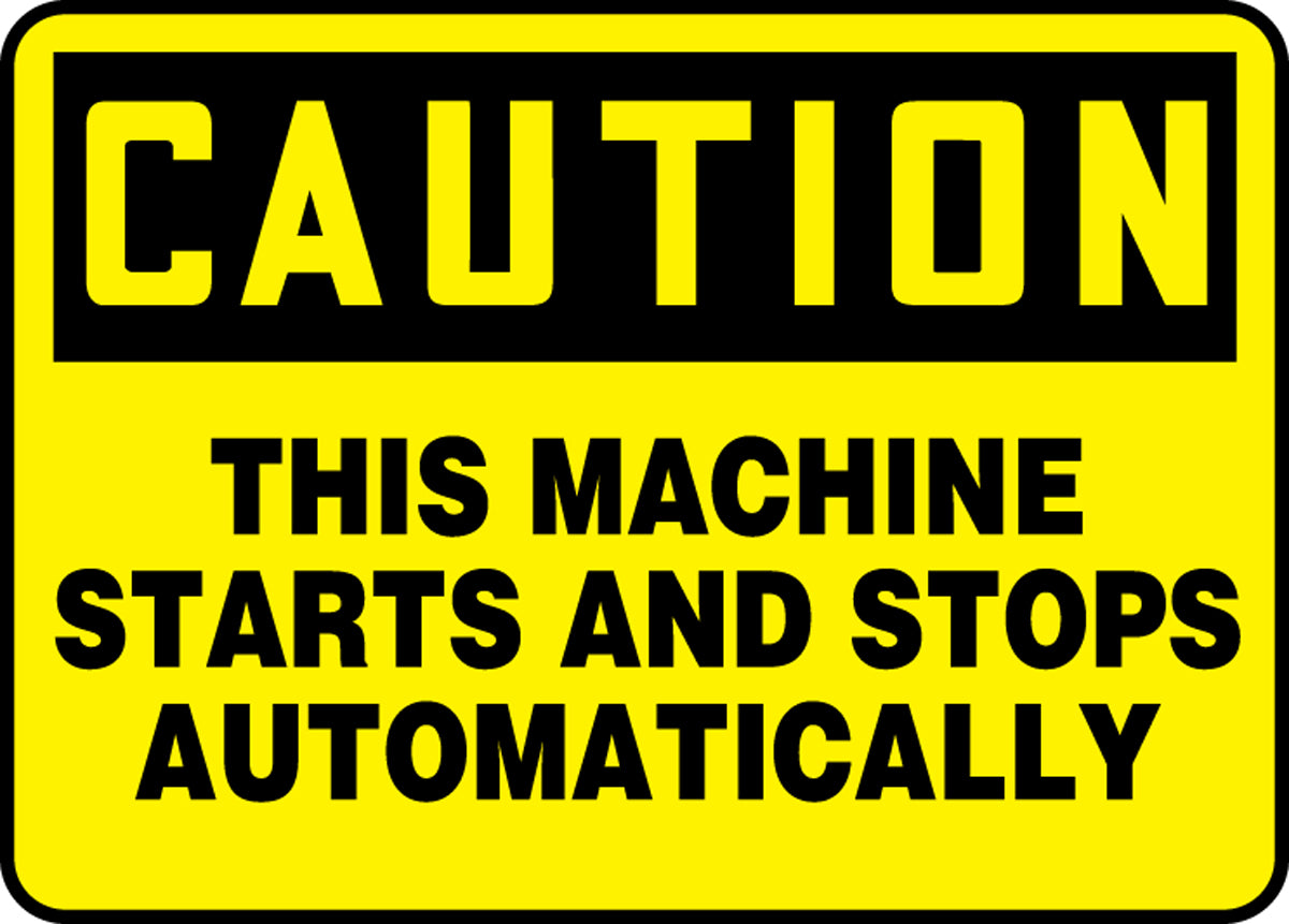 OSHA Caution Safety Sign: This Machine Starts And Stops Automatically