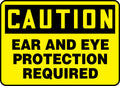 OSHA Caution Safety Sign: Ear And Eye Protection Required