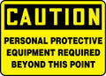 OSHA Caution Safety Sign: Personal Protective Equipment Required Beyond This Point