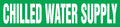Roll Form Pipe Marker: Chilled Water Supply